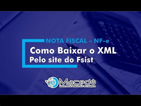 Como Baixar o XML da Nota Fiscal pelo Site do Fsist .